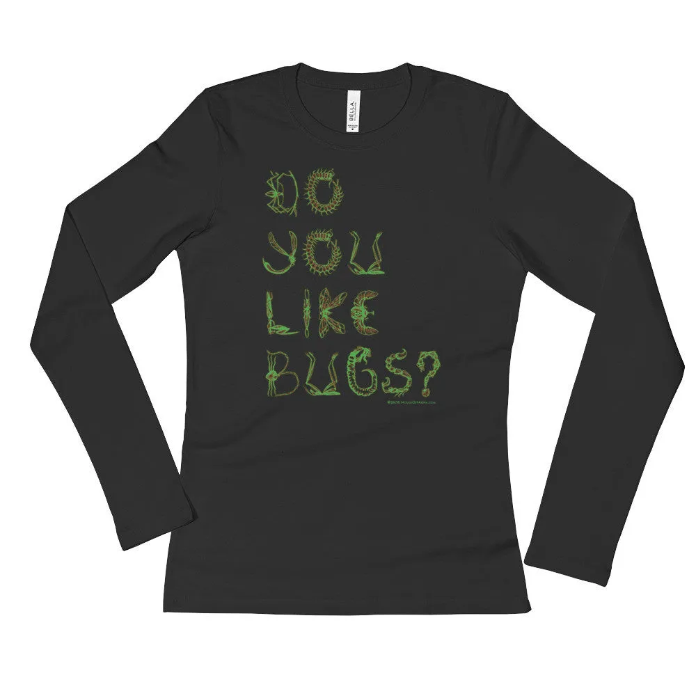 Do You Like Bugs? Fitted Long Sleeve Shirt