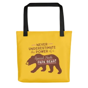 Never Underestimate the power of a Special Needs Papa Bear! Tote Bag