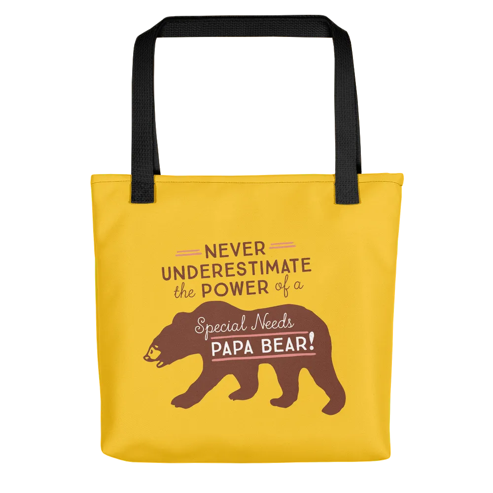 Never Underestimate the power of a Special Needs Papa Bear! Tote Bag